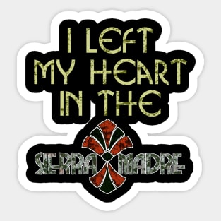 Left my Heart in the Sierra Madre Sticker